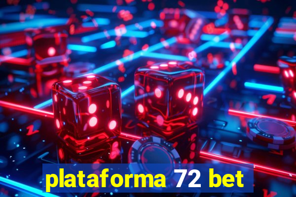 plataforma 72 bet